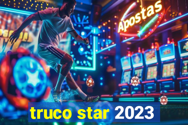 truco star 2023